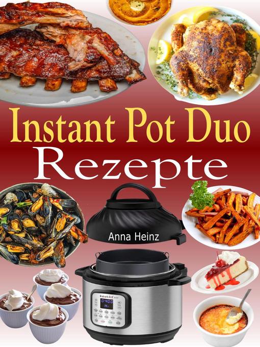 Title details for Instant Pot Duo Rezepte by Anna Heinz - Available